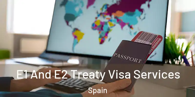  E1 And E2 Treaty Visa Services Spain