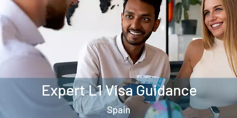  Expert L1 Visa Guidance Spain