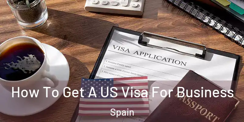  How To Get A US Visa For Business Spain