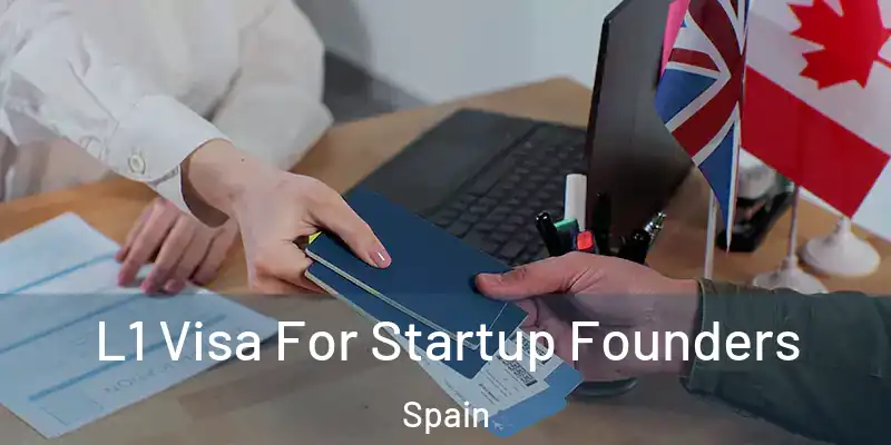 L1 Visa For Startup Founders Spain