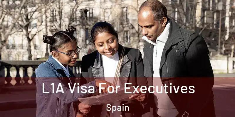  L1A Visa For Executives Spain