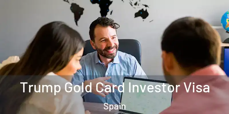  Trump Gold Card Investor Visa Spain