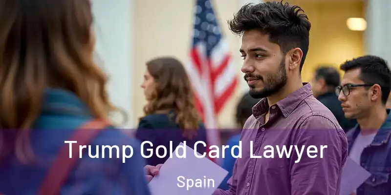  Trump Gold Card Lawyer Spain