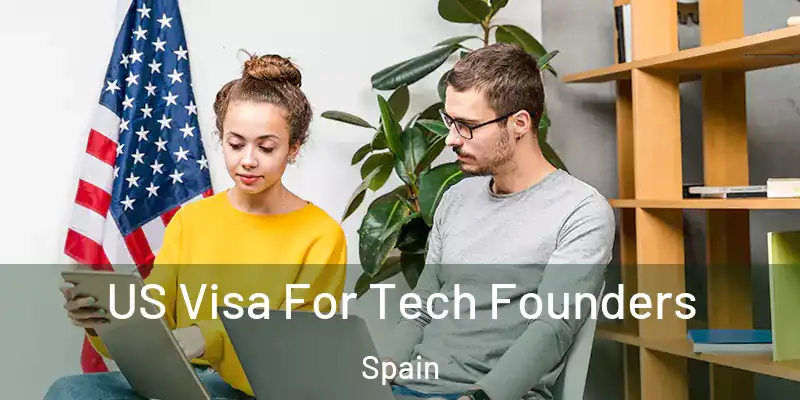  US Visa For Tech Founders Spain